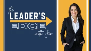the leader's edge with jen podcast for entrepreneurs and business professionals